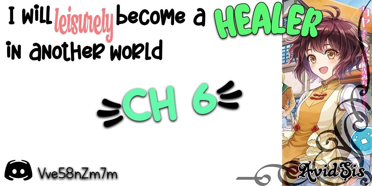 I Will Leisurely Become A Healer in Another World Chapter 6 page 1 - Chapter 6