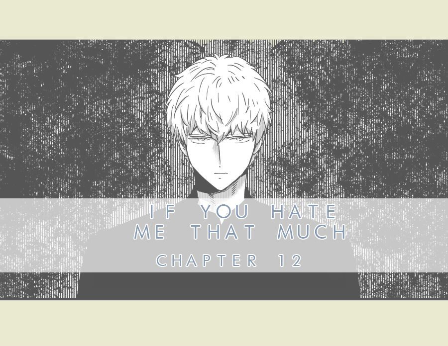 If You Hate Me that Much Chapter 13 page 1 - Chapter 13