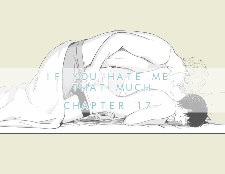 If You Hate Me that Much Chapter 17 page 1 - Chapter 17 : Behind Story 2