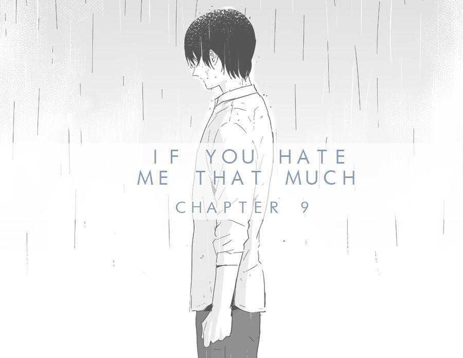 If You Hate Me that Much Chapter 9 page 1 - Chapter 9
