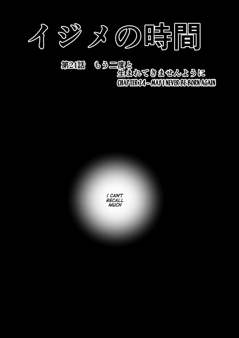 Ijime no Jikan Chapter 24 page 1 - Chapter 24: May I Never Be Born Again