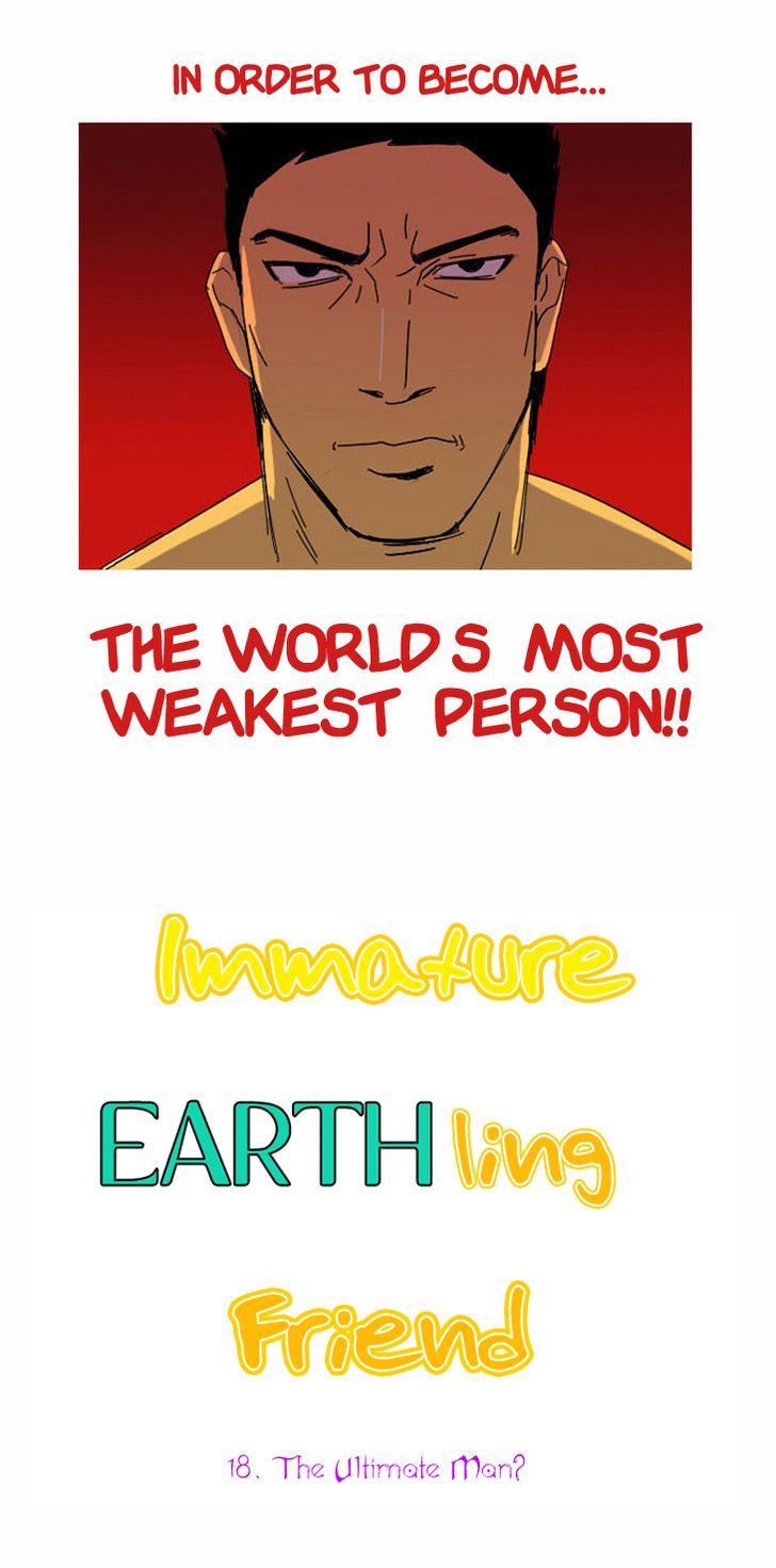 Immature EARTHling Friend Chapter 18 page 5 - Chapter 18 : The Ultimate Man?