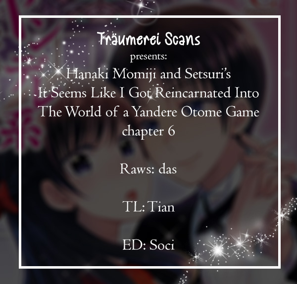 It Seems Like I Got Reincarnated Into The World of a Yandere Otome Game Chapter 6 page 1 - Chapter 6