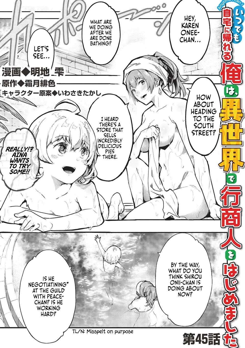 Itsudemo Jitaku Ni Kaerareru Ore Wa, Isekai De Gyoushounin O Hajimemashita Chapter 45 page 1 - Chapter 45