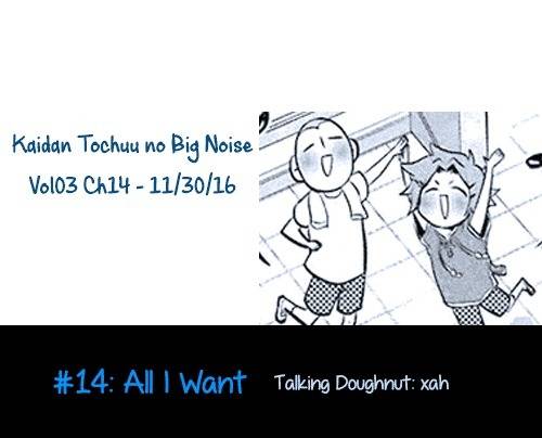 Kaidan Tochuu no Big Noise Chapter 14 page 1 - Chapter 14: All I Want