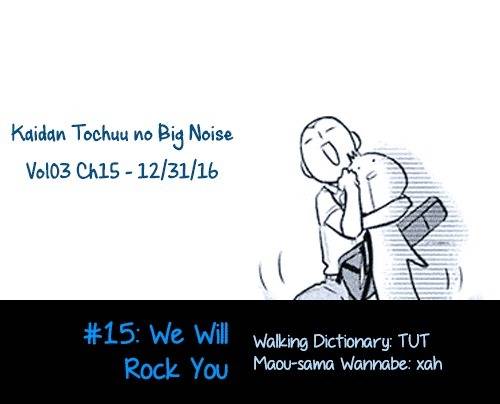 Kaidan Tochuu no Big Noise Chapter 15 page 1 - Chapter 15: We Will Rock You