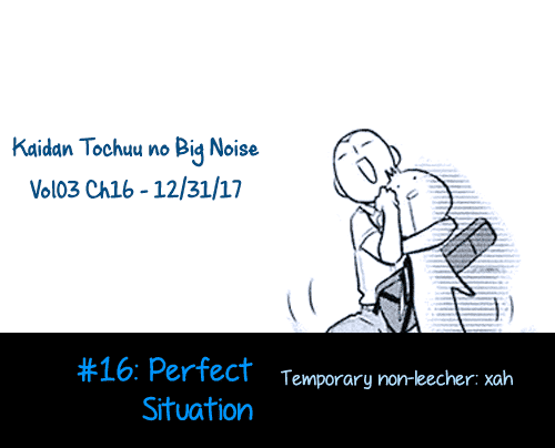 Kaidan Tochuu no Big Noise Chapter 16 page 1 - Chapter 16: Perfect Situation