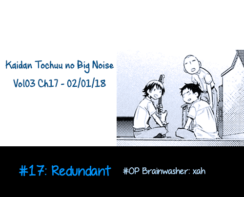 Kaidan Tochuu no Big Noise Chapter 17 page 1 - Chapter 17: Redundant
