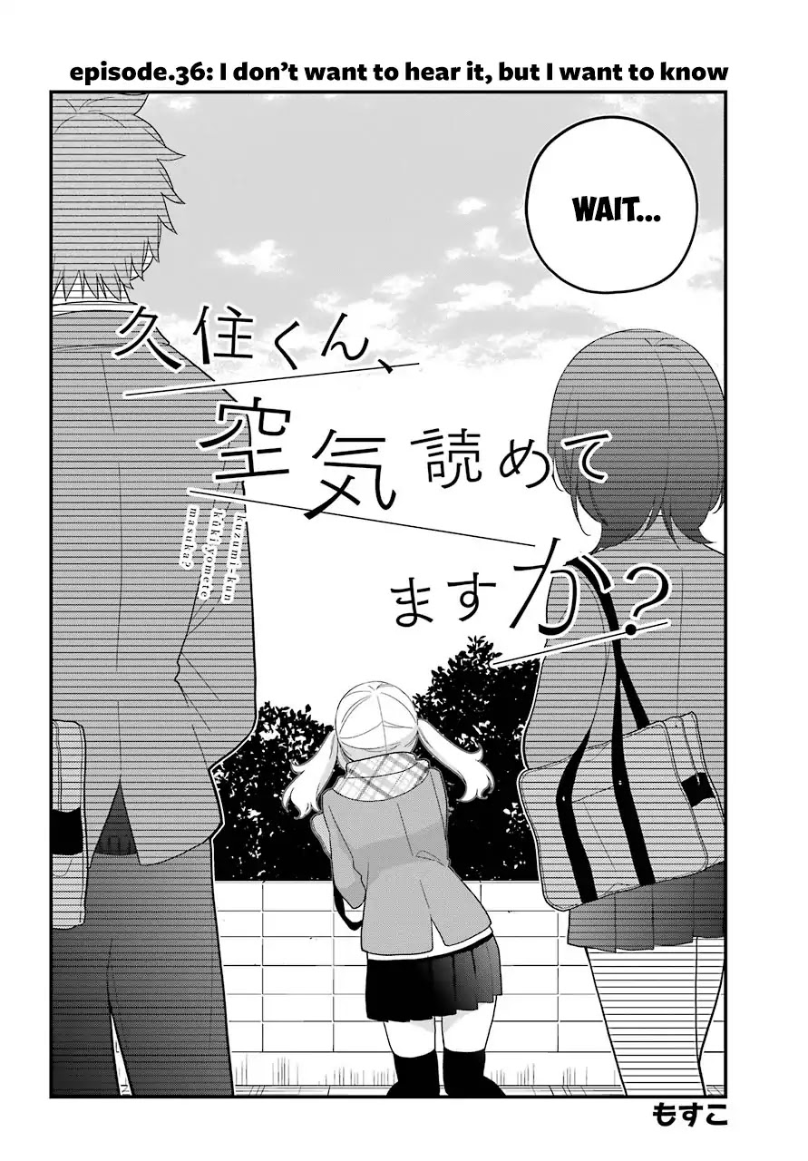 Kuzumi-kun, Kuuki Yometemasu ka? Chapter 36 page 2 - Chapter 36: I don't want to hear it, but i want to know