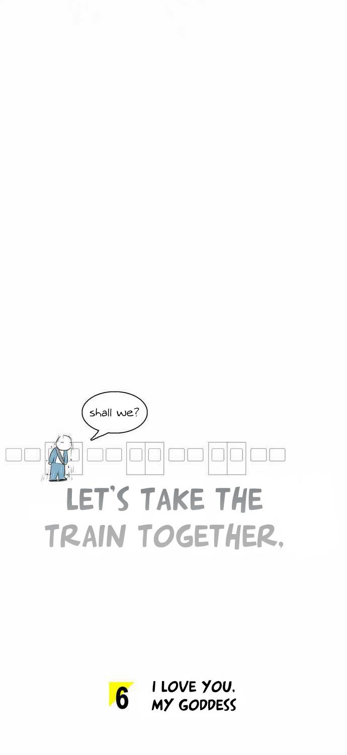 Let's Take the Train Together, Shall We? Chapter 6 page 4 - Chapter 6: I Love You, My Goddess