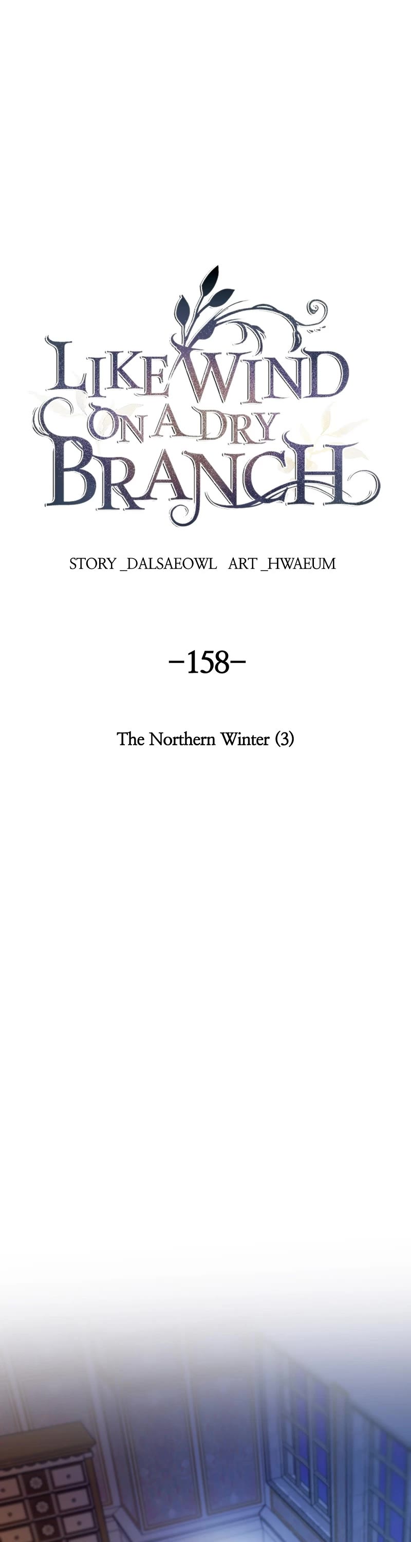 Like Wind on a Dry Branch Chapter 160 page 1 - Chapter 160: Ep. 158 - The Northern Winter (3)