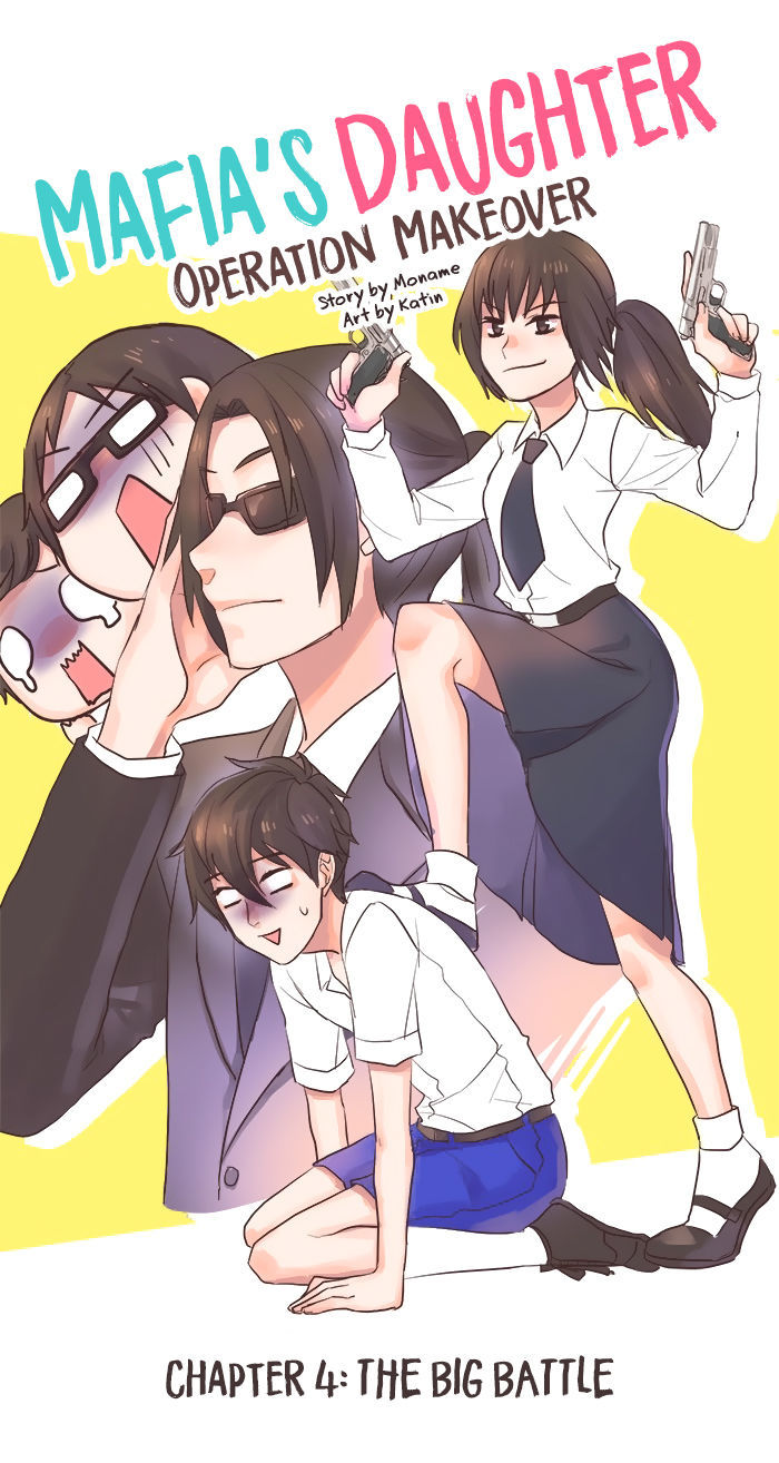 Mafia's Daughter: Operation Makeover Chapter 4 page 5 - Chapter 4 : The Big Battle