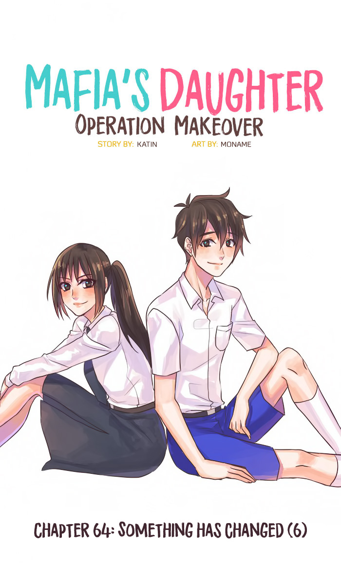Mafia's Daughter: Operation Makeover Chapter 64 page 3 - Chapter 64: Something has Changed 6