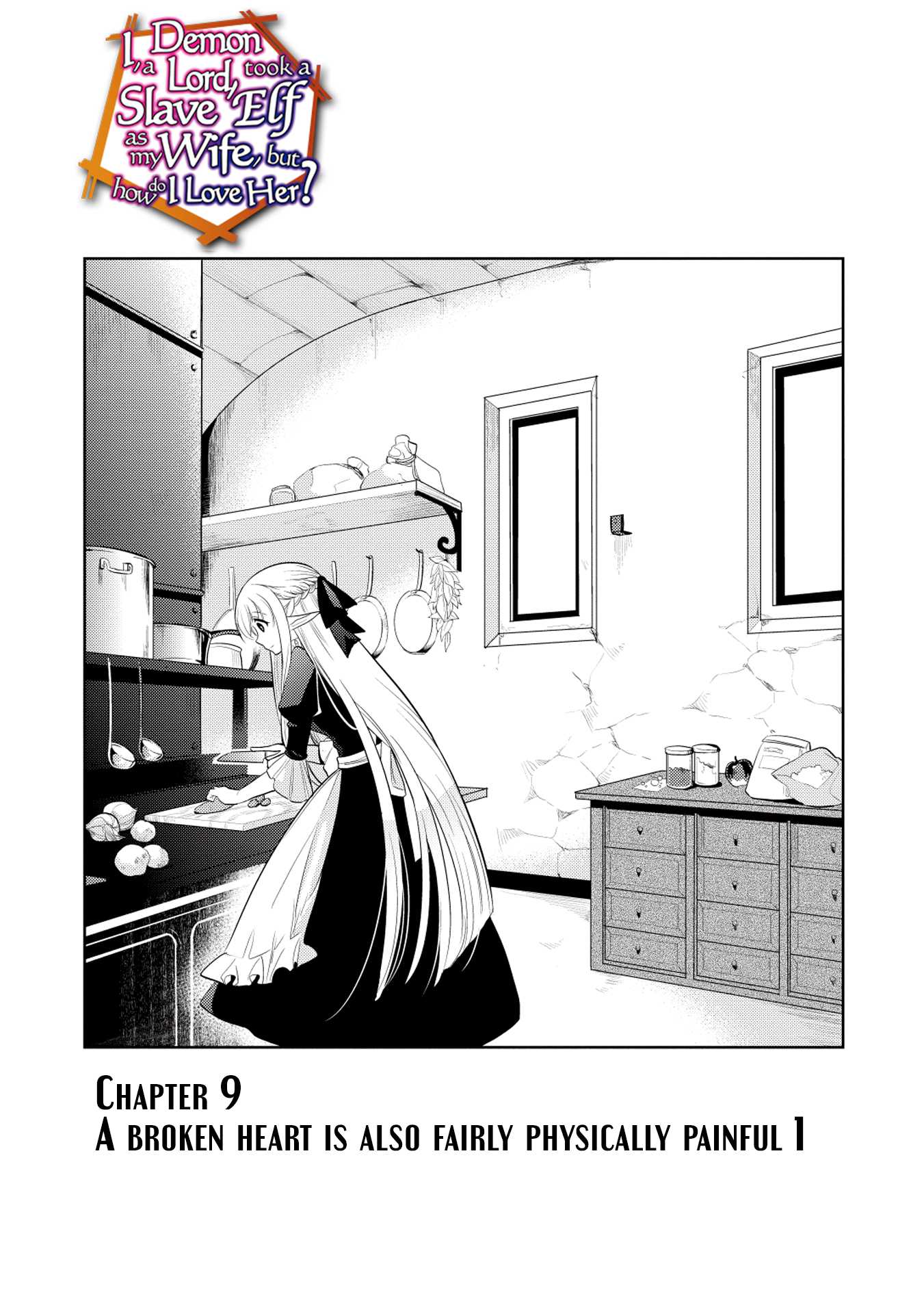 Maou no Ore ga Dorei Elf wo Yome ni Shitanda ga, Dou Medereba Ii? Chapter 9 page 1 - Chapter 9: A Broken Heart is Also Fairly Physically Painful 1