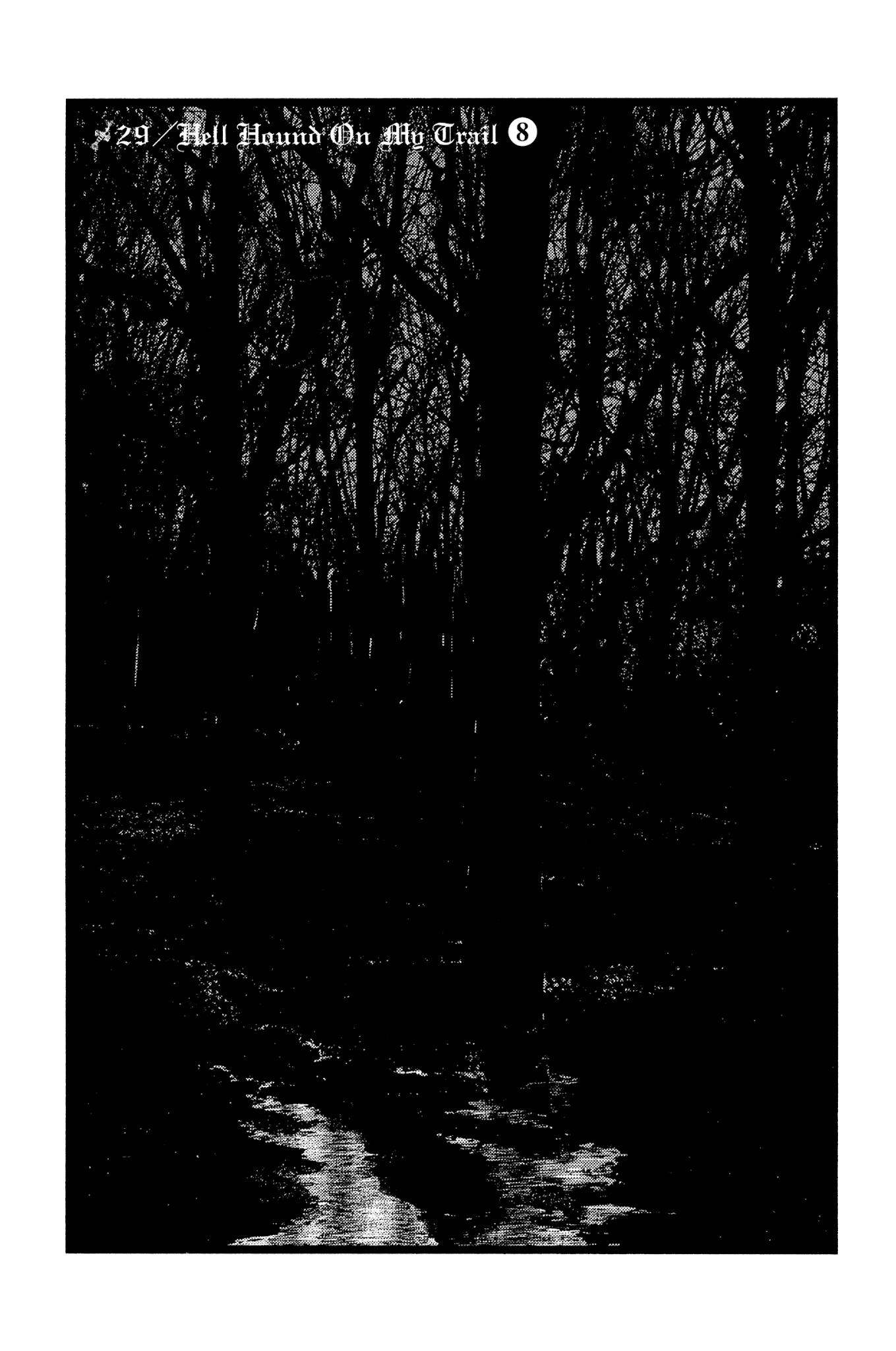 Me and the Devil Blues Chapter 29 page 7 - Chapter 29: Hell Hound on My Trail ⑧