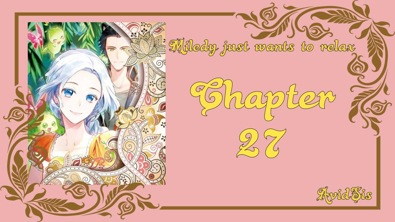 Milady Just Wants to Relax Chapter 27 page 1 - Chapter 27