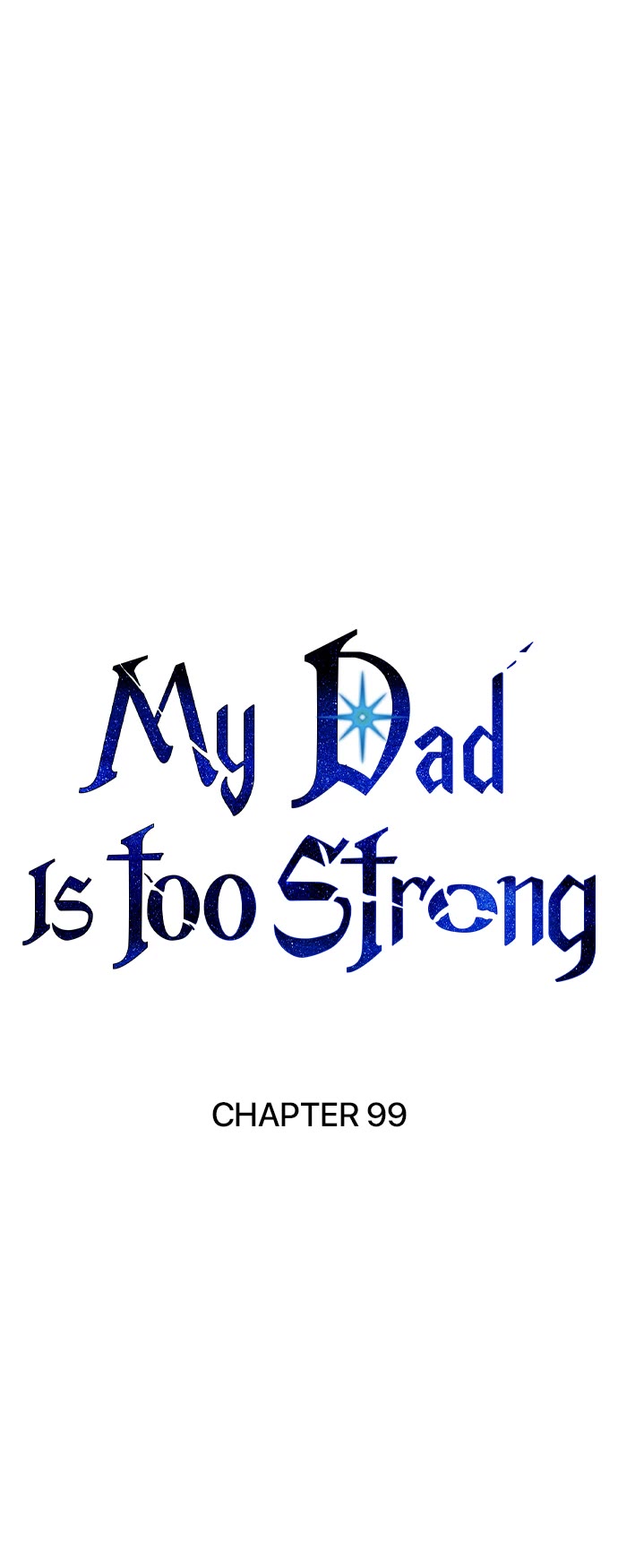 My Dad Is Too Strong Chapter 99 page 2 - Chapter 99