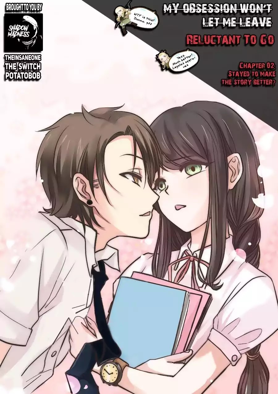 My Obsession Won't Let Me Leave Chapter 2 page 2 - Chapter 2: Stayed to make the story better?