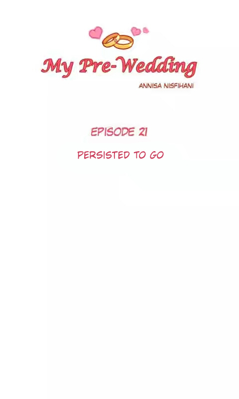 My Pre-Wedding Chapter 21 page 1 - Chapter 21: Persisted to Go