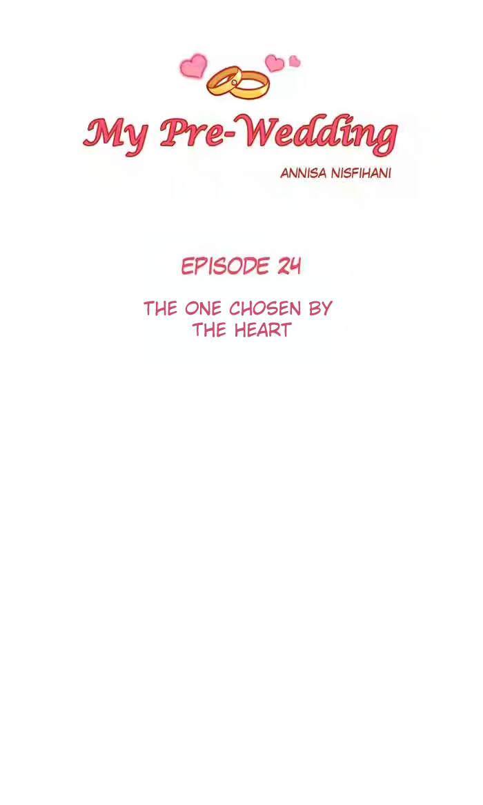 My Pre-Wedding Chapter 24 page 1 - Chapter 24: The One Chosen by The Heart