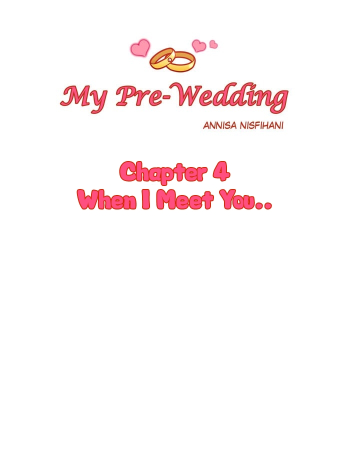My Pre-Wedding Chapter 4 page 2 - Chapter 4: When I Meet You..