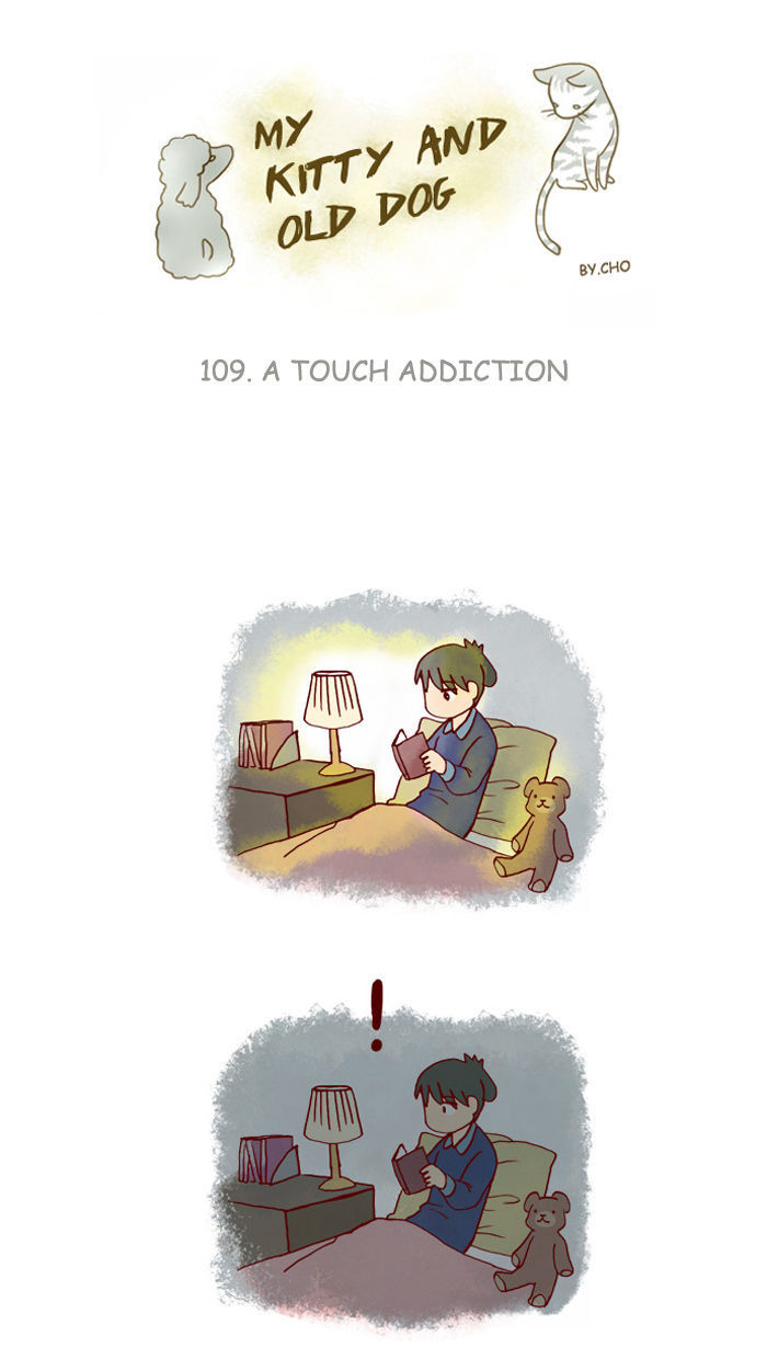 My Young Cat and My Old Dog Chapter 109 page 1 - Chapter 109 : A Touch Addiction