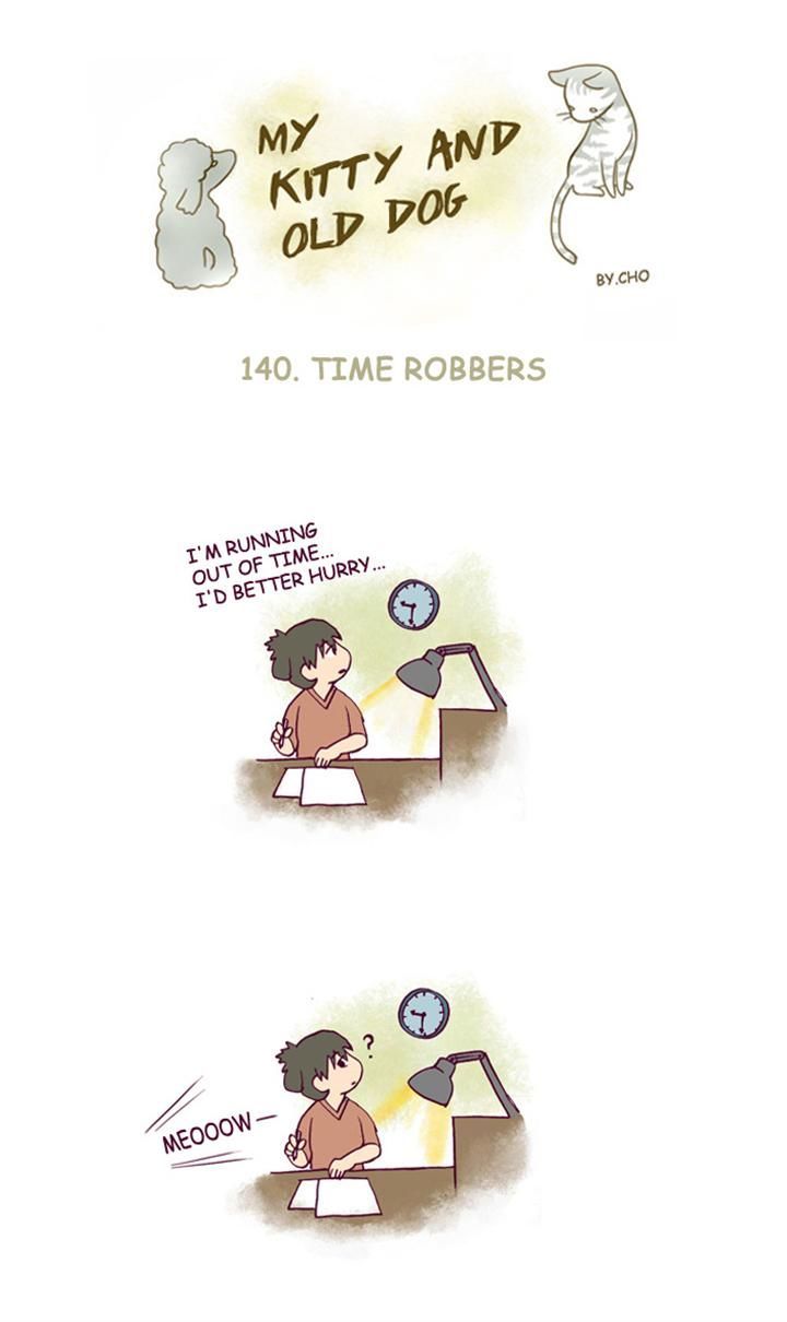 My Young Cat and My Old Dog Chapter 140 page 1 - Chapter 140 : Time Robbers