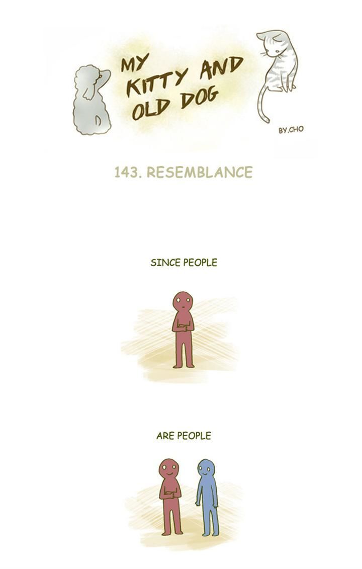 My Young Cat and My Old Dog Chapter 143 page 1 - Chapter 143 : Resemblance