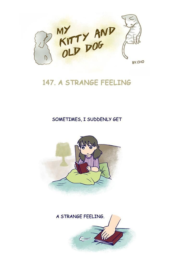 My Young Cat and My Old Dog Chapter 147 page 1 - Chapter 147 : A Strange Feeling