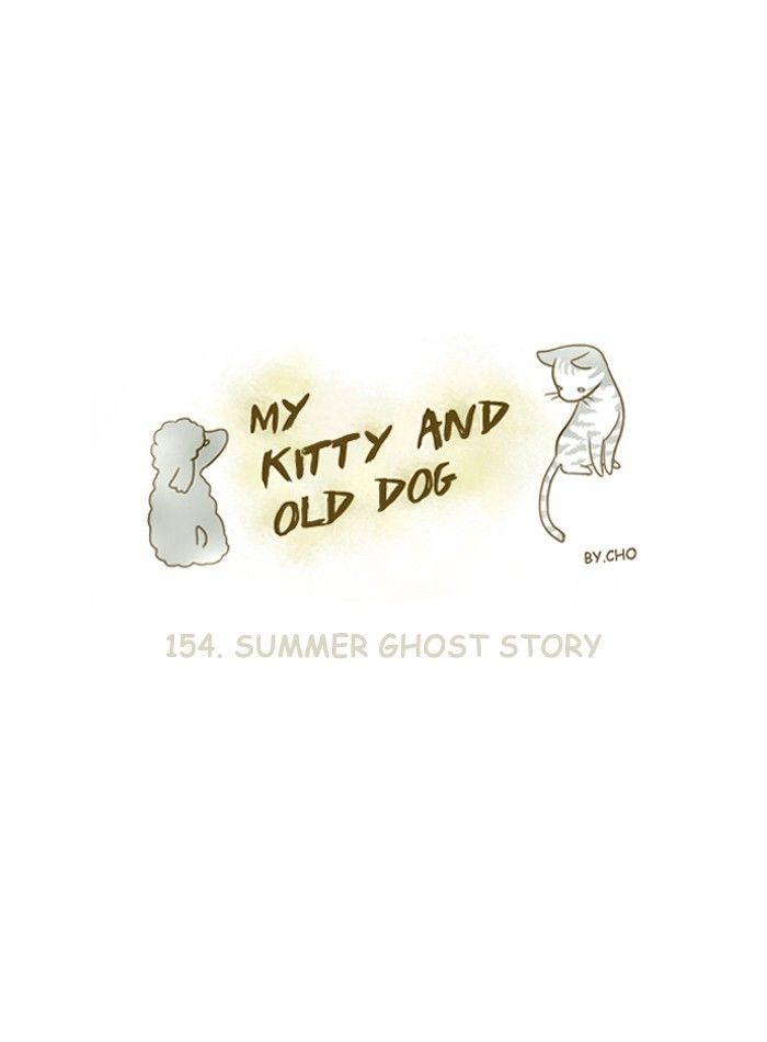 My Young Cat and My Old Dog Chapter 154 page 1 - Chapter 154 : Summer Ghost Story