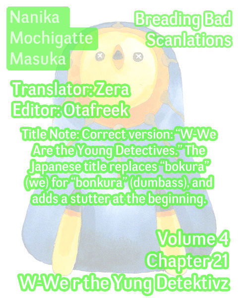 Nanika Mochigattemasu ka Chapter 21 page 32 - Chapter 21 : W-We r the Yung Detektivz