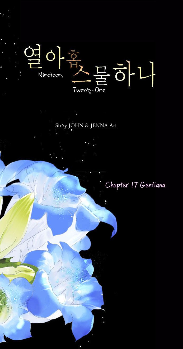 Nineteen, Twenty-One Chapter 17 page 1 - Chapter 17 : Gentiana