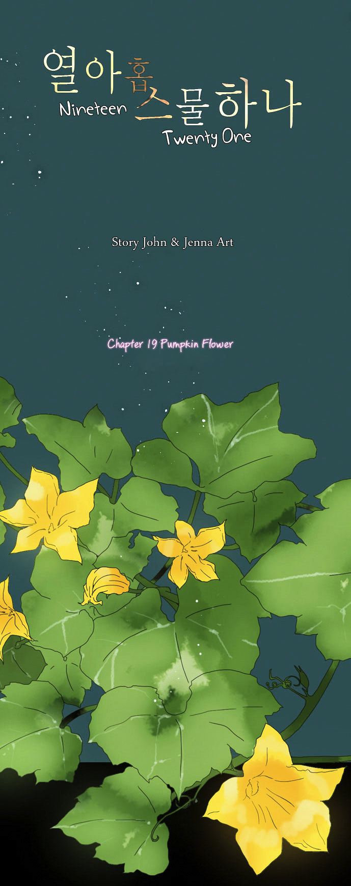 Nineteen, Twenty-One Chapter 19 page 1 - Chapter 19 : Pumpkin Flower
