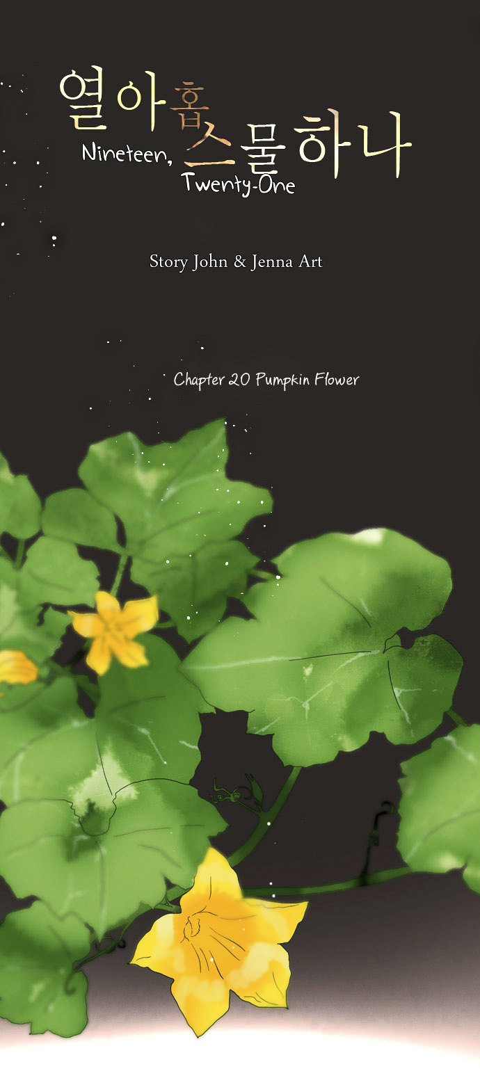 Nineteen, Twenty-One Chapter 20 page 1 - Chapter 20 : Pumpkin Flower
