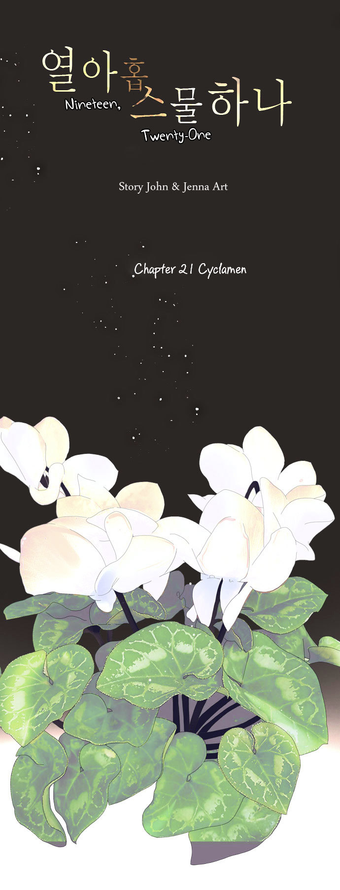 Nineteen, Twenty-One Chapter 21 page 1 - Chapter 21 : Cyclamen [End]