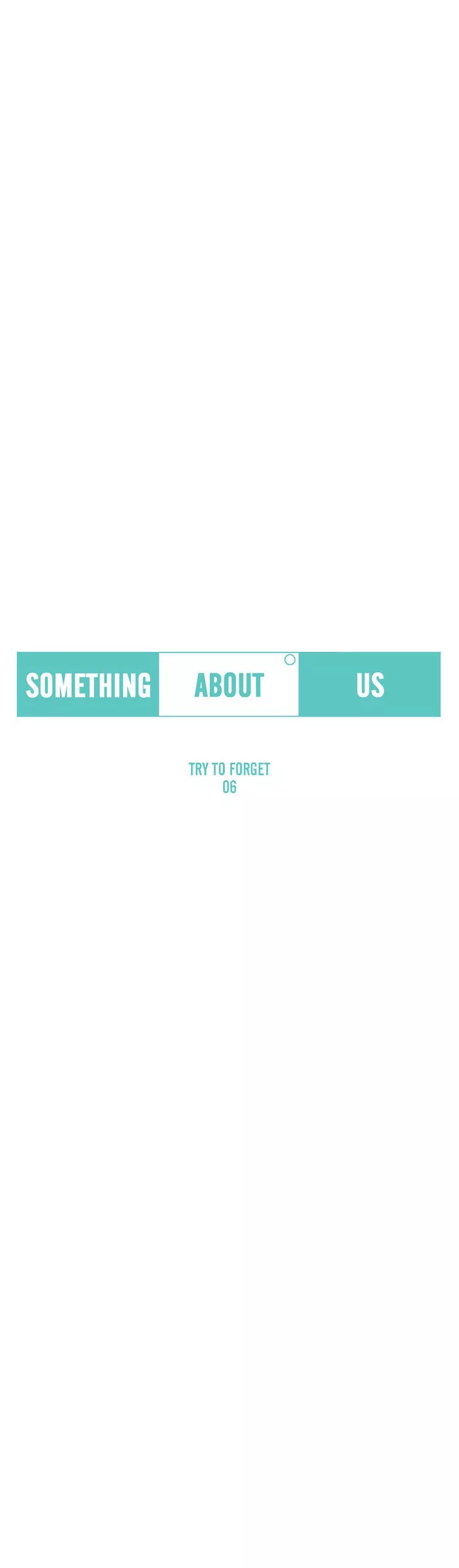 Our Relationship Is... Chapter 69 page 5 - Chapter 69: Try to Forget (6)