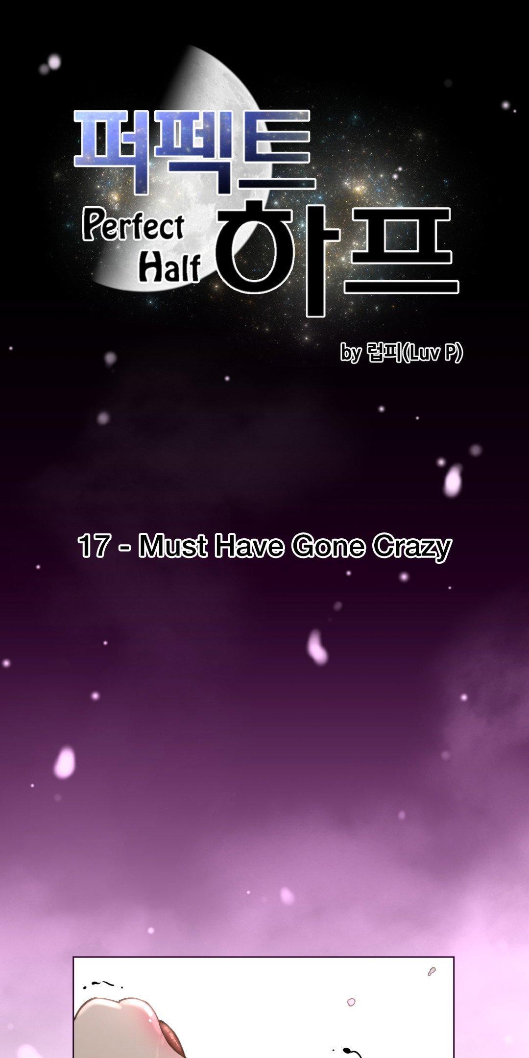 Perfect Half Chapter 17 page 9 - Chapter 17: Must Have Gone Crazy