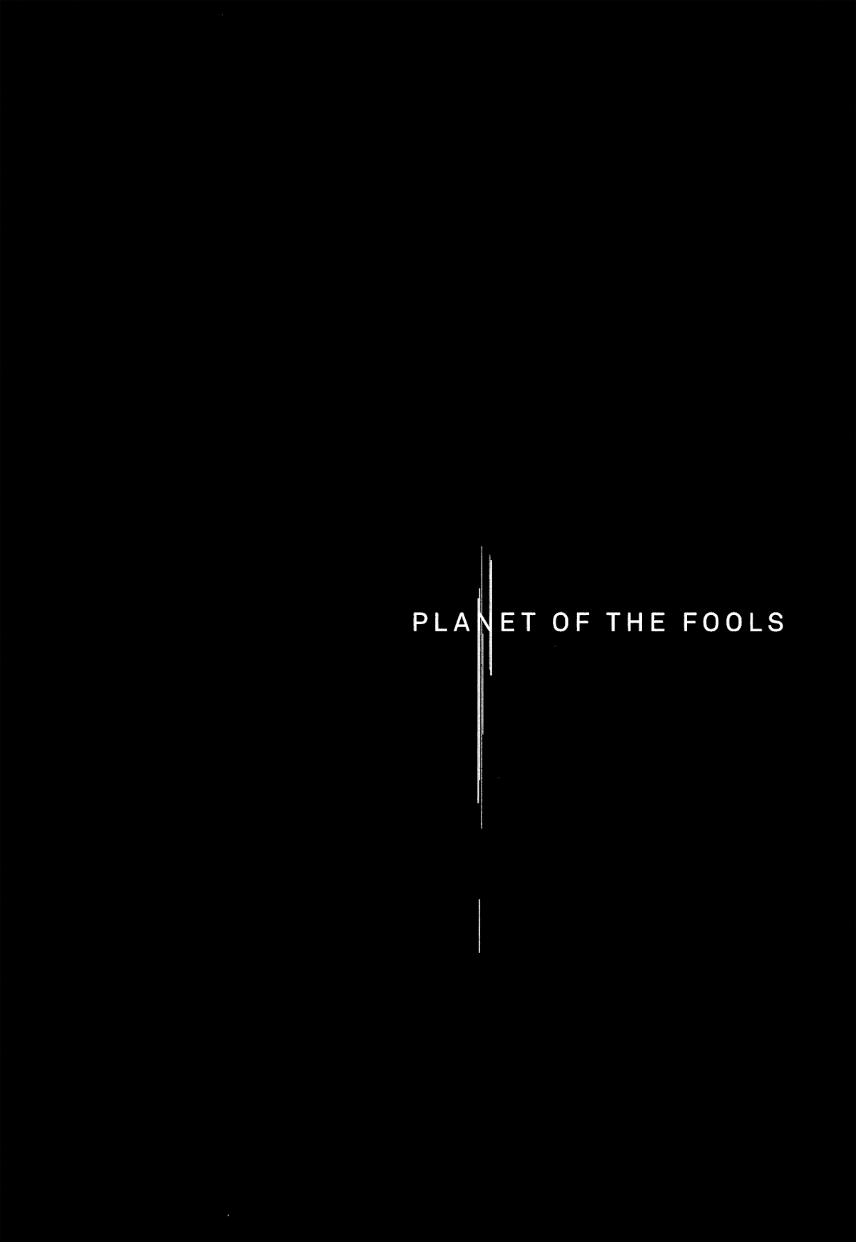 Planet of the Fools Chapter 11 page 1 - Chapter 11: Second Phase