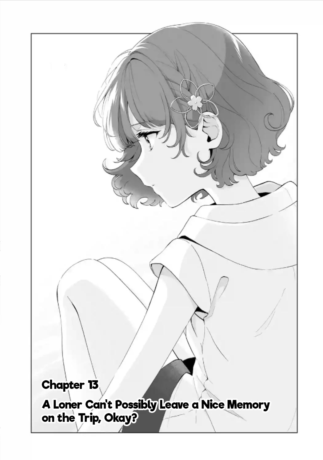 Please Leave Me Alone (For Some Reason, She Wants to Change a Lone Wolf's Helpless High School Life.) Chapter 13 page 1 - Chapter 13: A Loner Can't Possibly Leave a Nice Memory on the Trip, Okay?