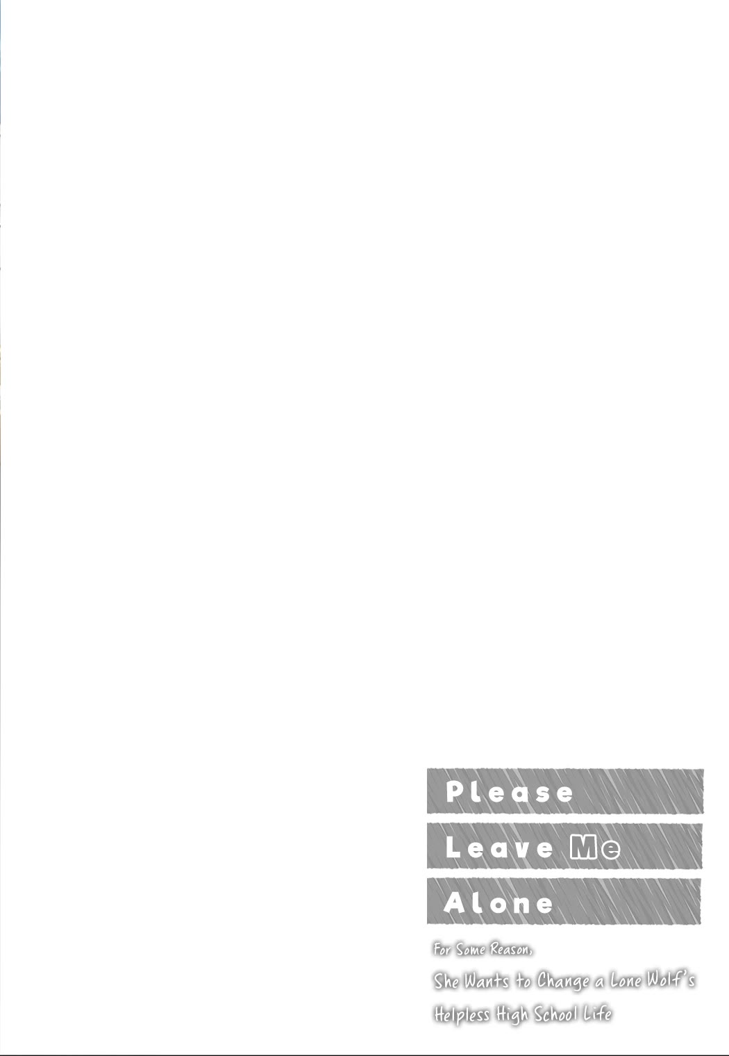 Please Leave Me Alone (For Some Reason, She Wants to Change a Lone Wolf's Helpless High School Life.) Chapter 17.5 page 2 - Chapter 17.5: Vol.3 Extras