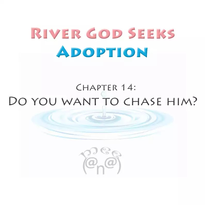 River God Seeks Adoption Chapter 14 page 1 - Chapter 14: Do You Want to Chase Him?