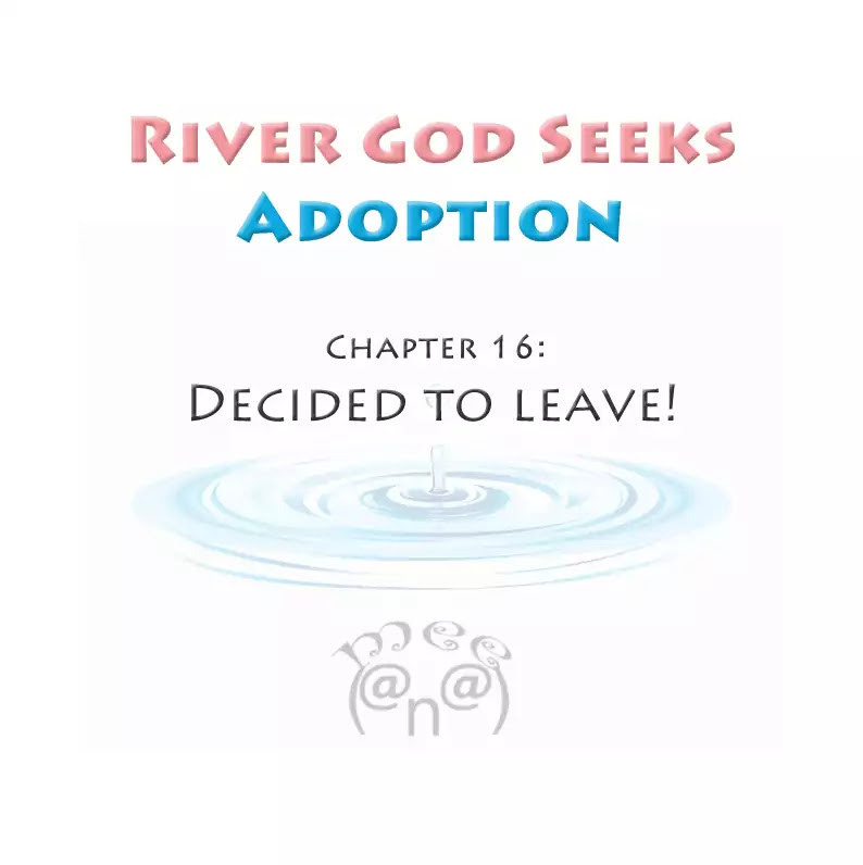 River God Seeks Adoption Chapter 16 page 1 - Chapter 16: Decided to Leave