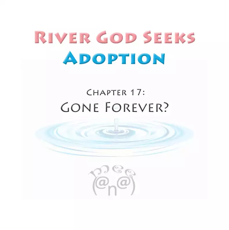 River God Seeks Adoption Chapter 17 page 1 - Chapter 17: Gone Forever?