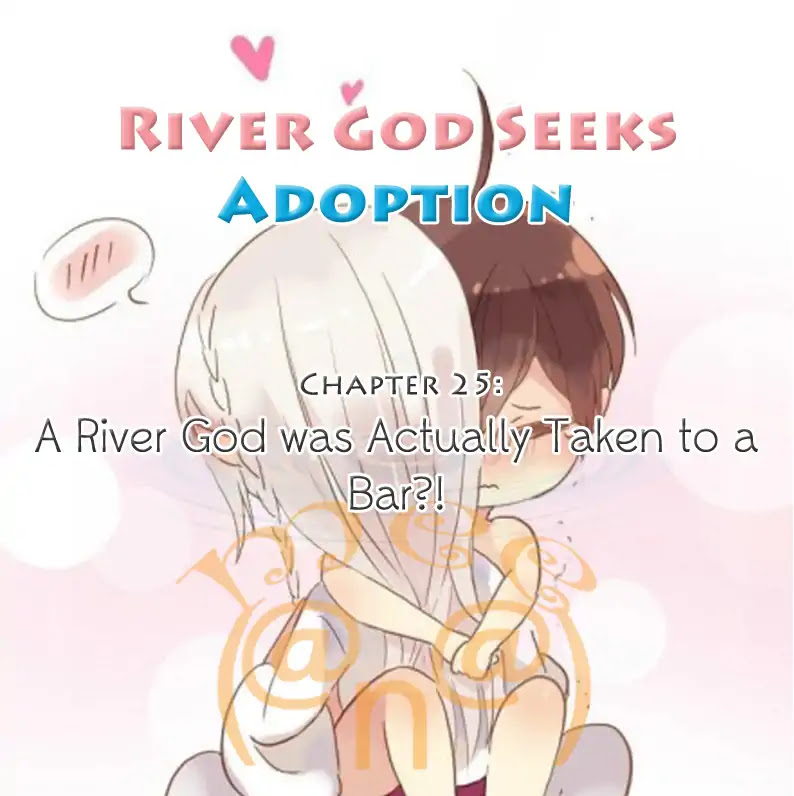 River God Seeks Adoption Chapter 25 page 1 - Chapter 25: A River God was actually Taken to a Bar?!