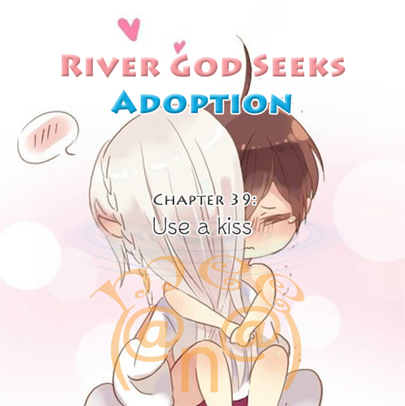 River God Seeks Adoption Chapter 39 page 1 - Chapter 39: Use of a Kiss