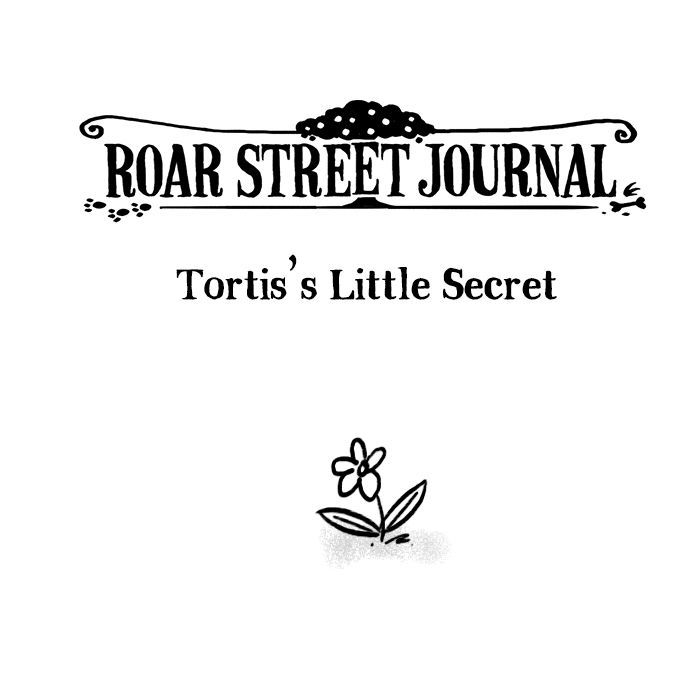 Roar Street Journal Chapter 15 page 1 - Chapter 15 : Tortis's Little Secret