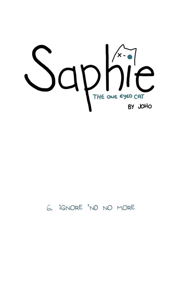 Saphie: The One-Eyed Cat Chapter 6 page 1 - Chapter 6 : Ignore 'nd No More
