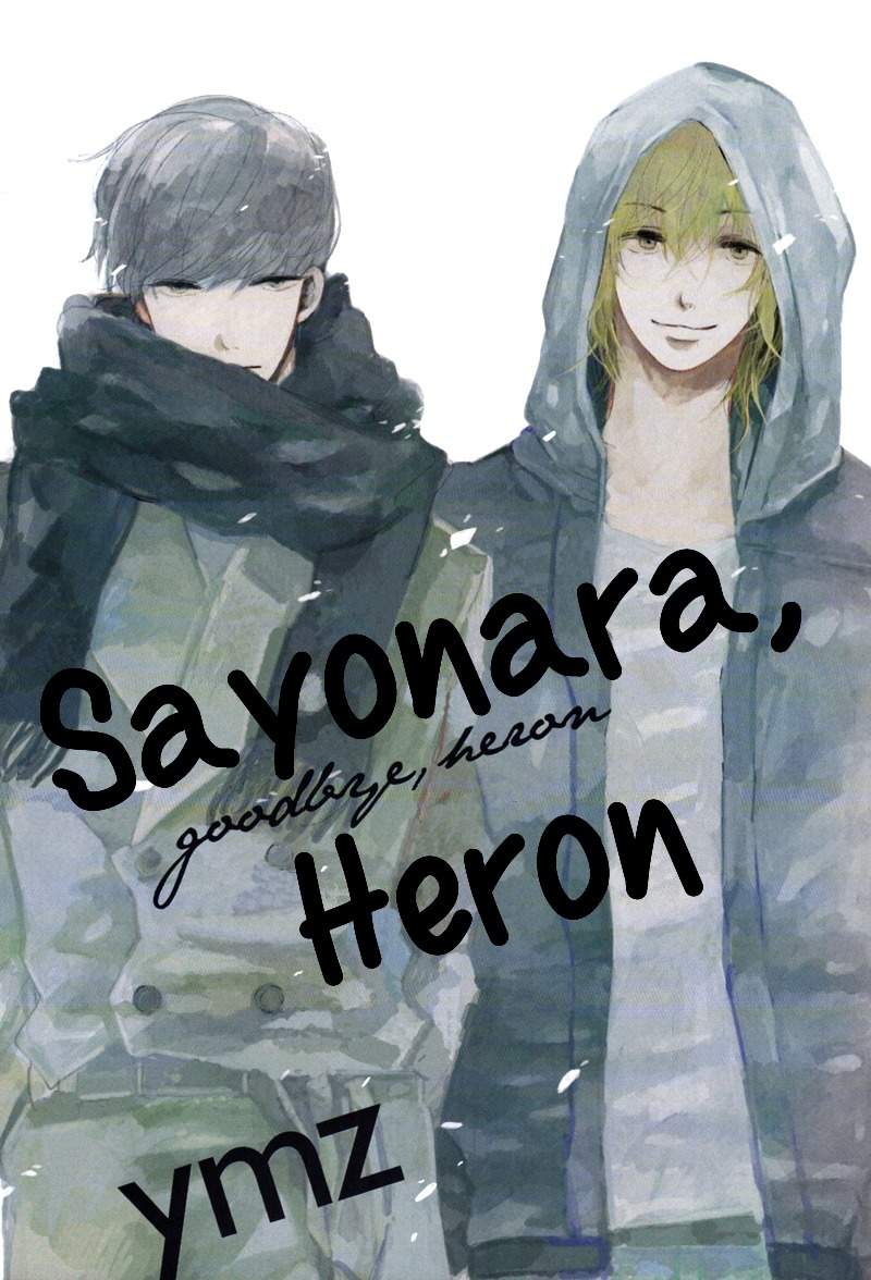 Sayonara, Heron Chapter 1 page 1 - Chapter 1: Goodbye, Heron
