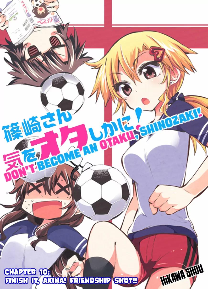 Shinozaki-san Ki o Ota Shika ni! Chapter 10 page 3 - Chapter 10: Finish It, Akina! Friendship Shot!!