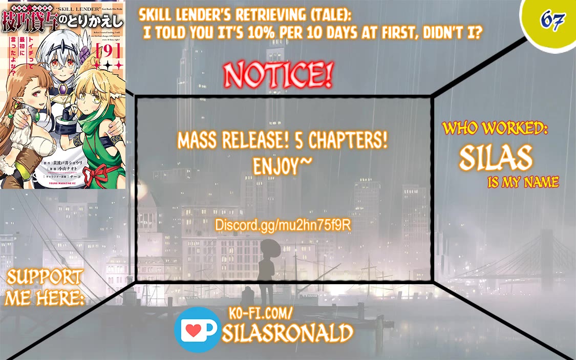 Skill Lender's Retrieving (Tale) ～I Told You It's 10% Per 10 Days at First, Didn't I～ Chapter 67 page 1 - Chapter 67